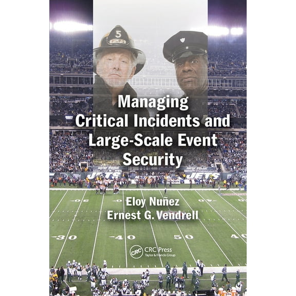 Managing Critical Incidents and Large-Scale Event Security, (Paperback)
