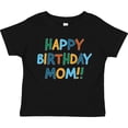 thumbnail image 3 of Inktastic Happy Birthday Mom Boys or Girls Toddler T-Shirt, 3 of 5