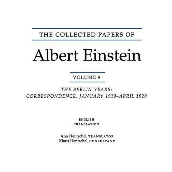 Collected Papers of Albert Einstein The Collected Papers of Albert Einstein, Volume 9. (English): The Berlin Years: Correspondence, January 1919 - April 192, Book 9, (Paperback)