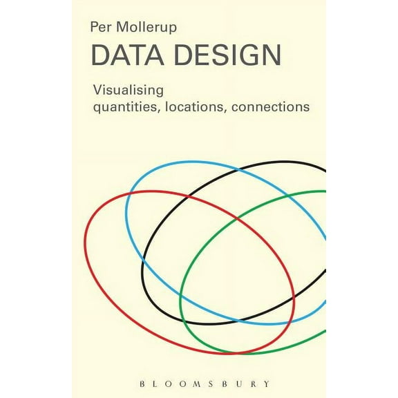 Data Design: Visualising Quantities, Locations, Connections (Paperback)