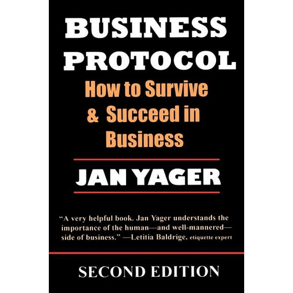 Business Protocol: How to Survive and Succeed in Business, (Paperback)