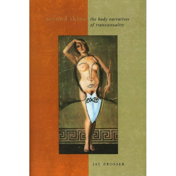 Gender and Culture Second Skins: The Body Narratives of Transsexuality, (Paperback)