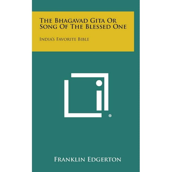 The Bhagavad Gita or Song of the Blessed One: India's Favorite Bible, (Hardcover)
