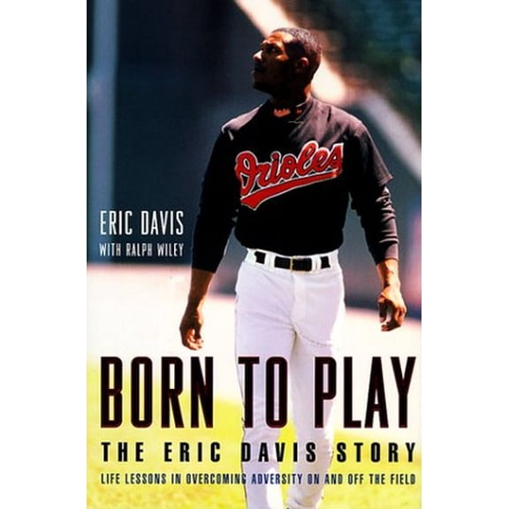 Pre-Owned Born to Play: The Eric Davis Story : Life Lessons in Overcoming Adversity on and Off the Field Paperback