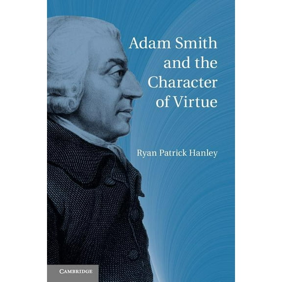 Adam Smith and the Character of Virtue, (Paperback)