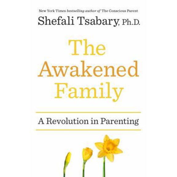 Pre-Owned The Awakened Family: A Revolution in Parenting (Hardcover) 0399563962 9780399563966