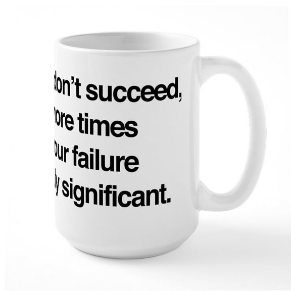 CafePress - If At First You Don't Suc - 15 oz Ceramic Large White Novelty Mug