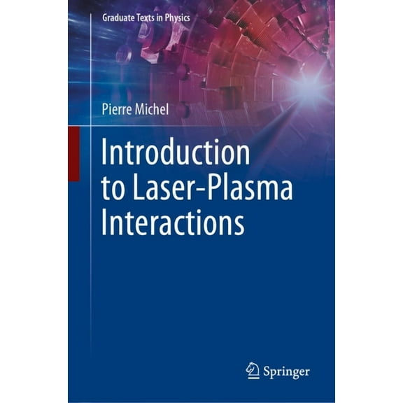 Graduate Texts in Physics Introduction to Laser-Plasma Interactions, (Hardcover)