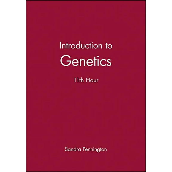 Eleventh Hour - Boston Introduction to Genetics: 11th Hour, (Paperback)