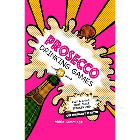 Prosecco Drinking Games : Pick a game, pour some bubbles, and get the party (Best Brand Of Prosecco)
