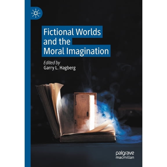 Fictional Worlds and the Moral Imagination, (Paperback)