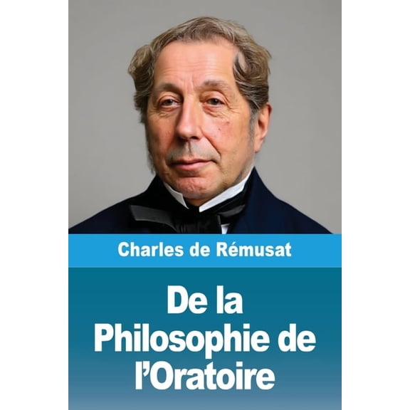 De la Philosophie de l'Oratoire, (Paperback)