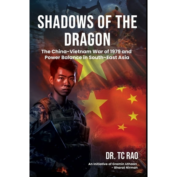 Shadows of the Dragon: The China-Vietnam War of 1979 and Power Balance in South-East Asia, (Paperback)