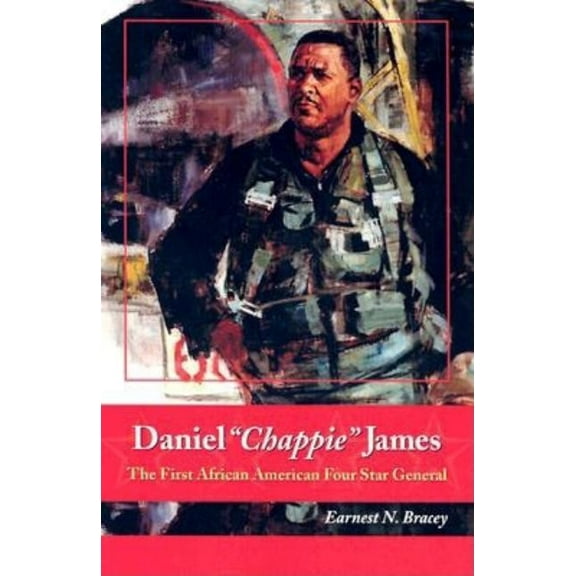 Daniel "Chappie" James: The First African American Four Star General, (Paperback)