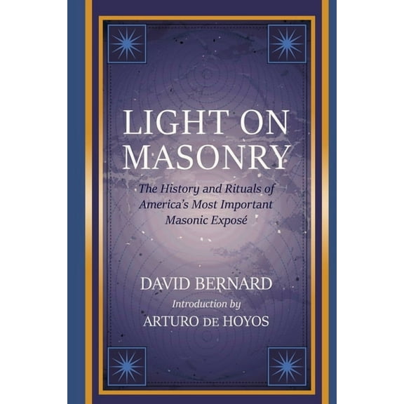Light on Masonry: The History and Rituals of America's Most Important Masonic Exposé, (Paperback)