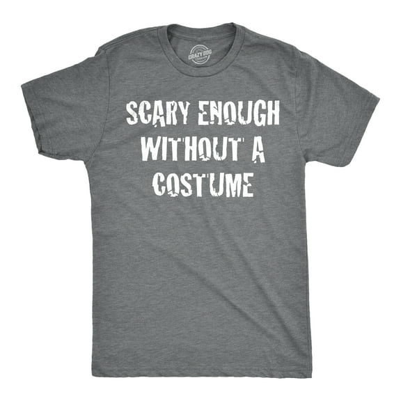 Mens Scary Enough Without a Costume Funny T shirts Halloween Novelty T shirt Graphic Tees