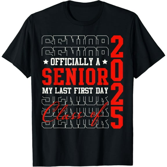 Officially Senior Graduation My Last First Day Class Of 2025 T-Shirt