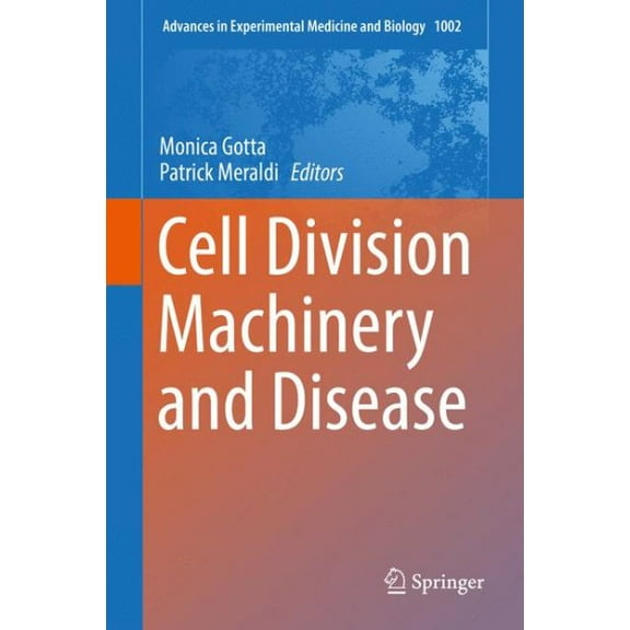 Advances in Experimental Medicine and Bi Cell Division Machinery and Disease, Book 1002, (Hardcover)