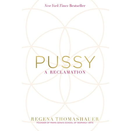 Pussy : A Reclamation (Best Way To Make A Fake Pussy)