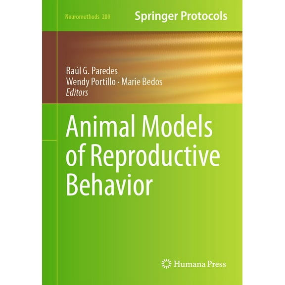 Neuromethods Animal Models of Reproductive Behavior, Book 200, (Hardcover)
