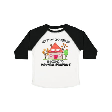 

Inktastic Book My Reservation! I m Going to Mawmaw and Pawpaw s- House Boys or Girls Toddler T-Shirt