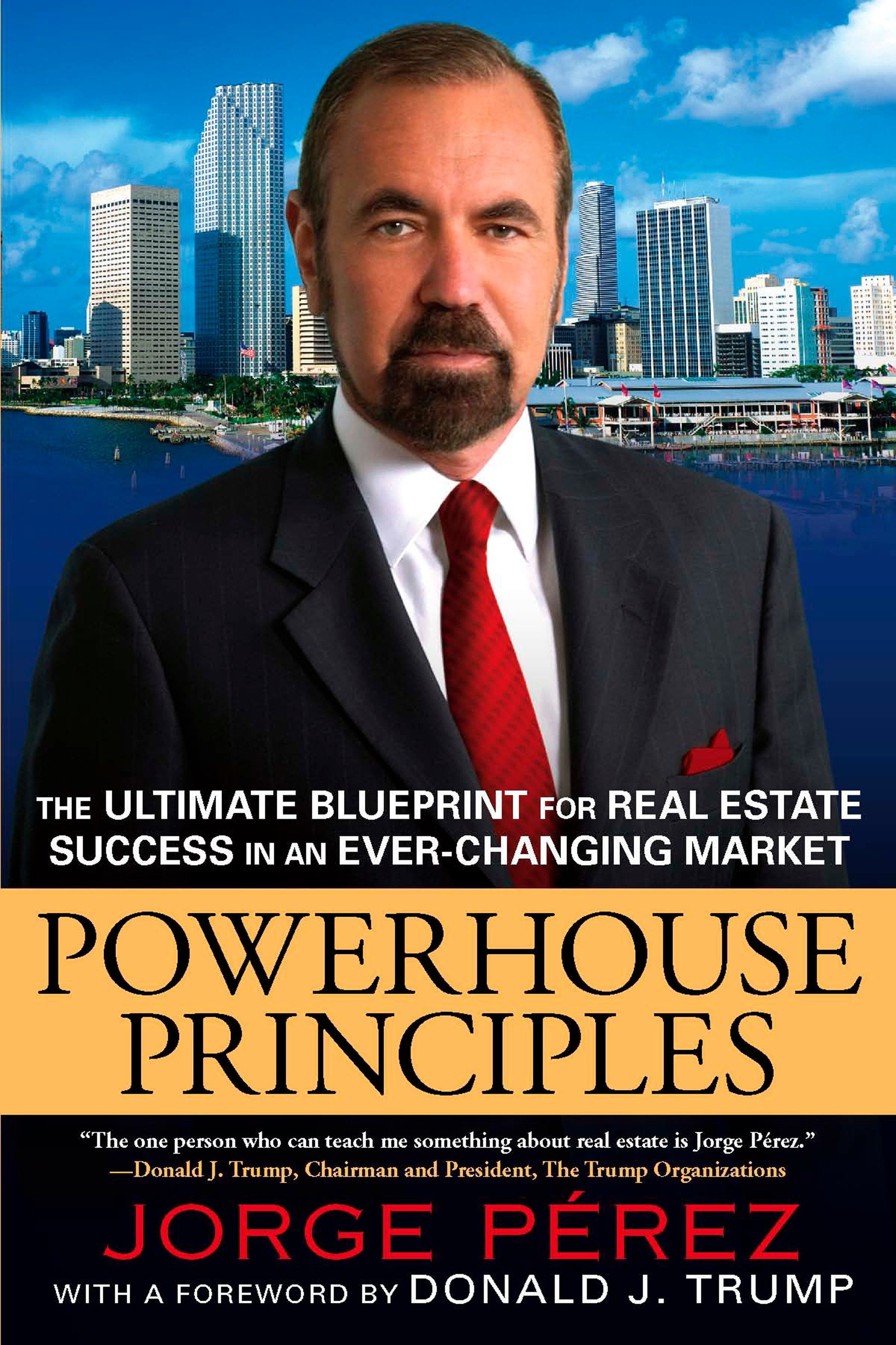 Powerhouse Principles The Ultimate Blueprint for Real Estate Success in an EverChanging Market