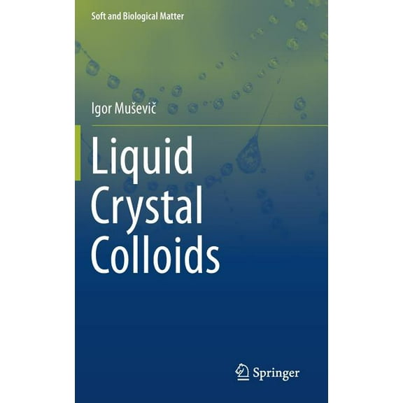Soft and Biological Matter Liquid Crystal Colloids, (Hardcover)