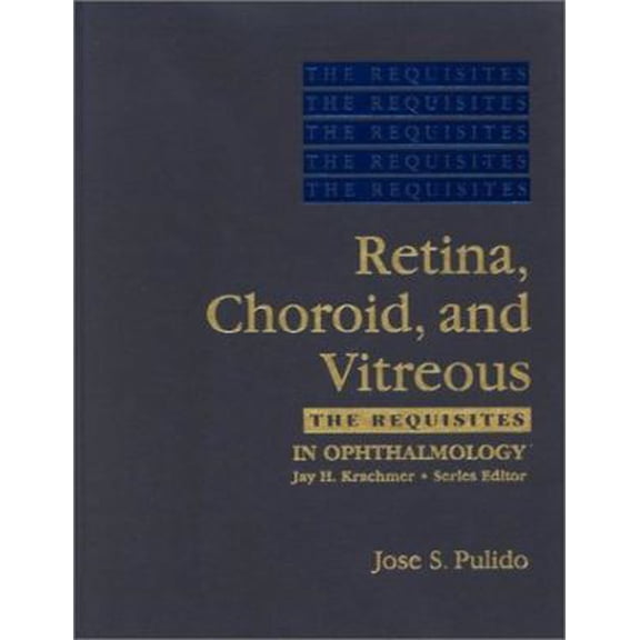 Pre-Owned Requisites in Ophthalmology: Retina, Choroid, and Vitreous (Hardcover) 0323002374 9780323002370