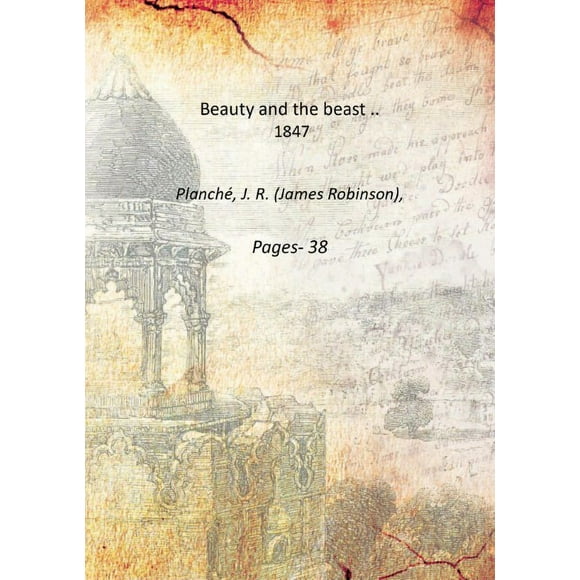Beauty and the beast .. 1847 [Hardcover]