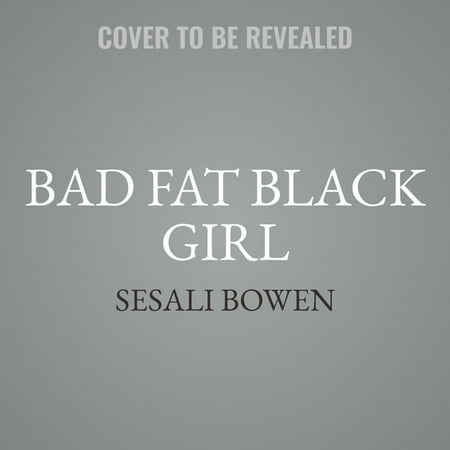 Bad Fat Black Girl: Notes from a Trap Feminist (Audiobook)