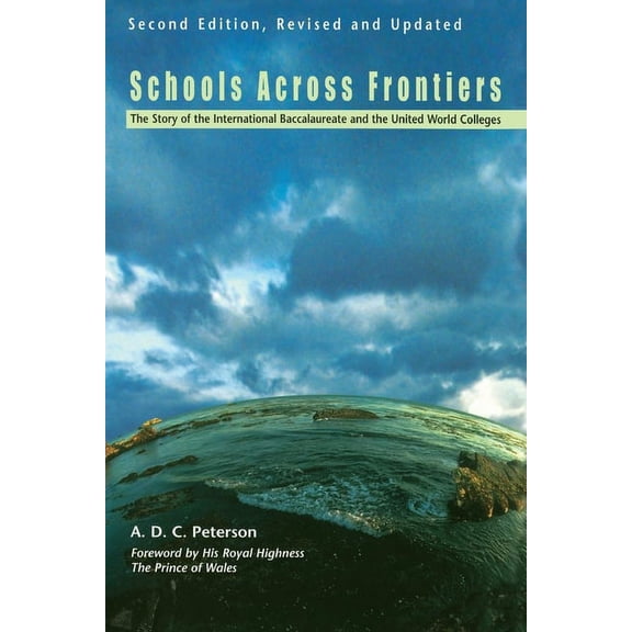 Schools Across Frontiers: The Story of the International Baccalaureate and the United World Colleges, (Paperback)