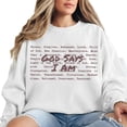 thumbnail image 5 of Christian God Says I Am Graphic Sweatshirt for Men and Women, 5 of 7