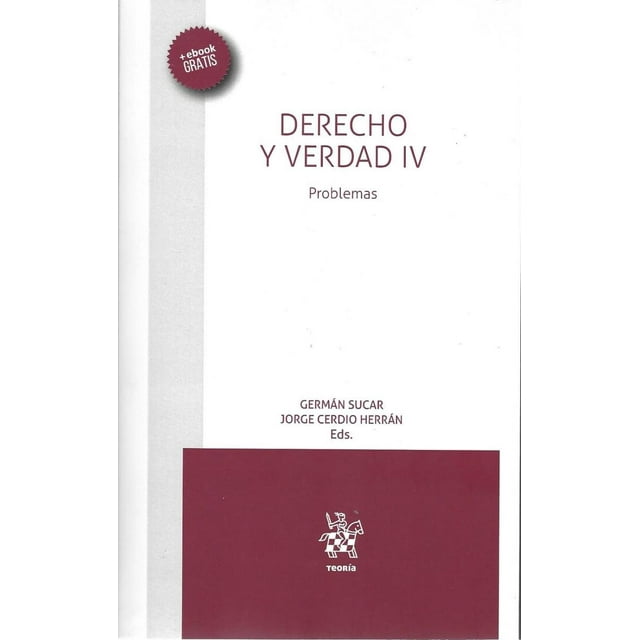 DERECHO Y VERDAD IV PROBLEMAS TIRANT LO BLANCH GERMAN SUCAR JORGE CERDIO HERRAN
