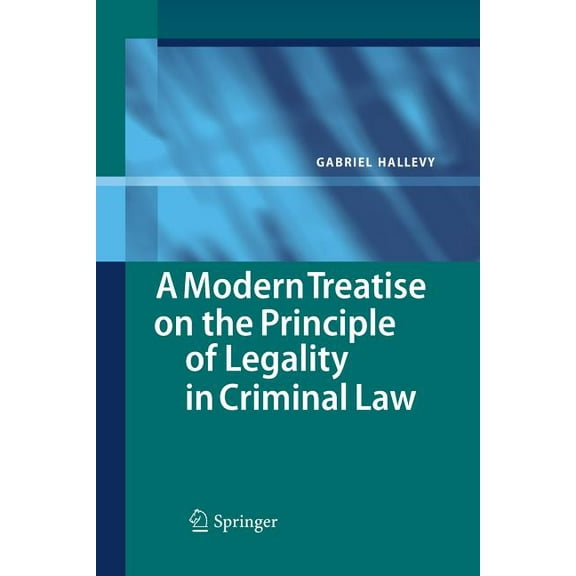 A Modern Treatise on the Principle of Legality in Criminal Law, (Paperback)