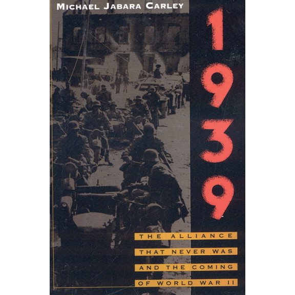 1939: The Alliance That Never Was and the Coming of World War II, (Paperback)