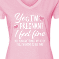 thumbnail image 4 of Inktastic Yes I'm Pregnant I Feel Fine No You Cant Touch My Belly Women's V-Neck T-Shirt, 4 of 5