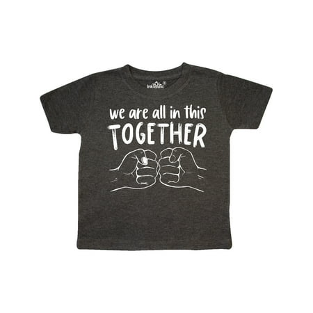 

Inktastic We Are All in This Together Fist Bump Gift Toddler Boy or Toddler Girl T-Shirt
