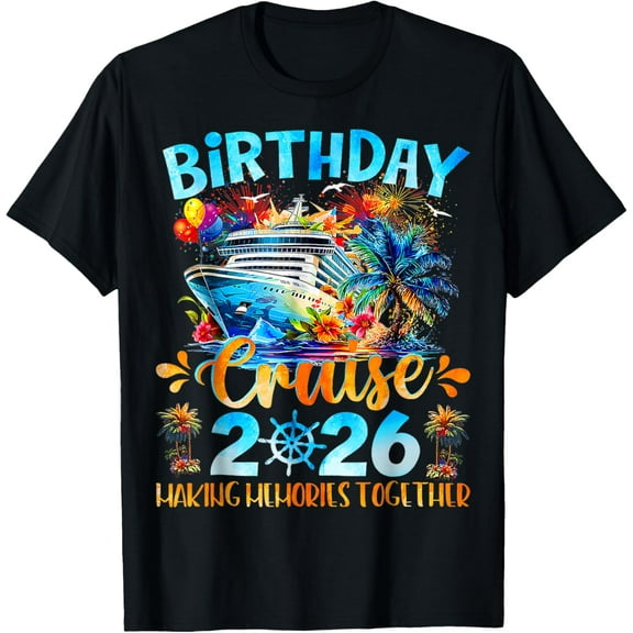 Birthday Cruise 2026 Making Memories Together Family Group T-Shirt tee