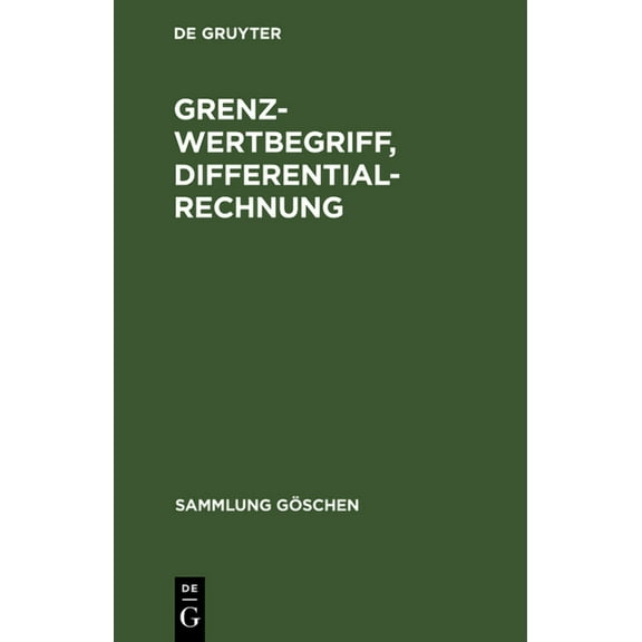 Sammlung GÃ¶schen Grenzwertbegriff, Differentialrechnung, Book 86, (Hardcover)