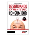 thumbnail image 1 of Desnudando la mente del consumidor. Nueva edición Paidós Cristina Quiñones, 1 of 2