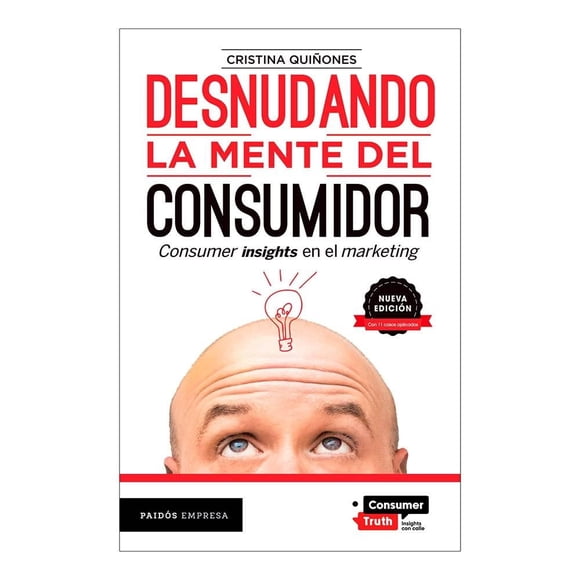Desnudando la mente del consumidor. Nueva edición Paidós Cristina Quiñones