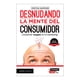 thumbnail image 1 of Desnudando la mente del consumidor. Nueva edición Paidós Cristina Quiñones, 1 of 2