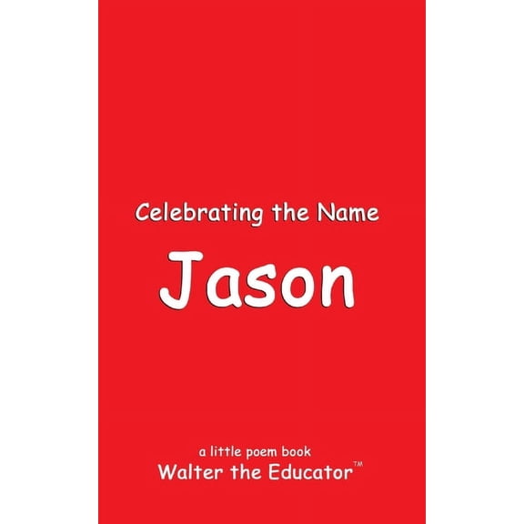 The Poetry of First Names Book Celebrating the Name Jason, (Paperback)