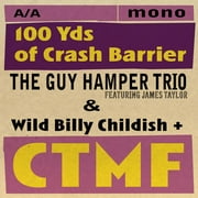 Guy Hamper Trio / Childish,Wild Billy & CTMF - 100 Yds Of Crash Barrier - Vinyl [7-Inch]