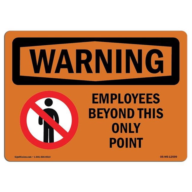 SignMission OS-WS-A-1824-L-12599 18 x 24 in. OSHA Warning Sign - Employees Only Beyond This Point