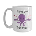 thumbnail image 3 of Octopus Mug - I Love You This Much- Funny Tea Hot Cocoa Coffee Cup - Novelty Birthday Christmas Anniversary Gag Gifts, Ceramic Mug 11Oz, 3 of 4