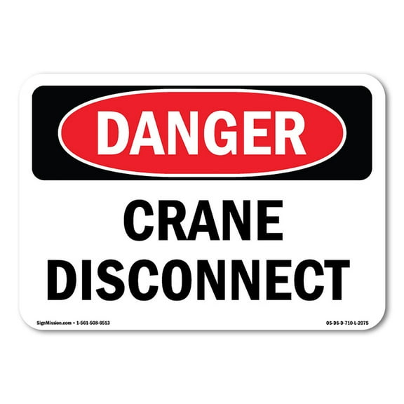 OSHA Danger Sign - Crane Disconnect | Decal | Protect Your Business, Construction Site, Warehouse & Shop Area |  Made in The USA