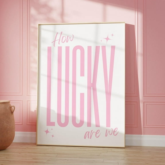 Trendy How Lucky Are We Wall Art Print, Pink Retro Aesthetic Poster, Apartment Decor, Typography Poster,Preppy Quote Print, Wall Art, Modern Wall Decor, 8x12 UNFRAMED