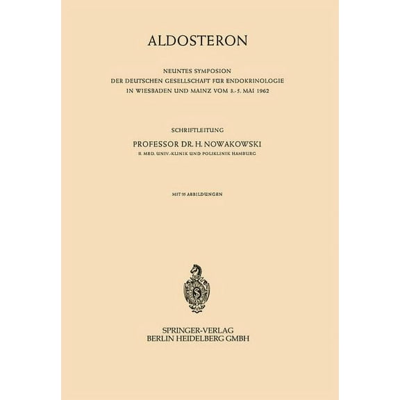 Symposion Der Deutschen Gesellschaft FÃ¼r Aldosteron, Book 9, (Paperback)