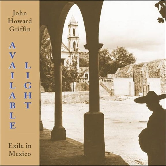 Available Light : Exile in Mexico (Paperback)